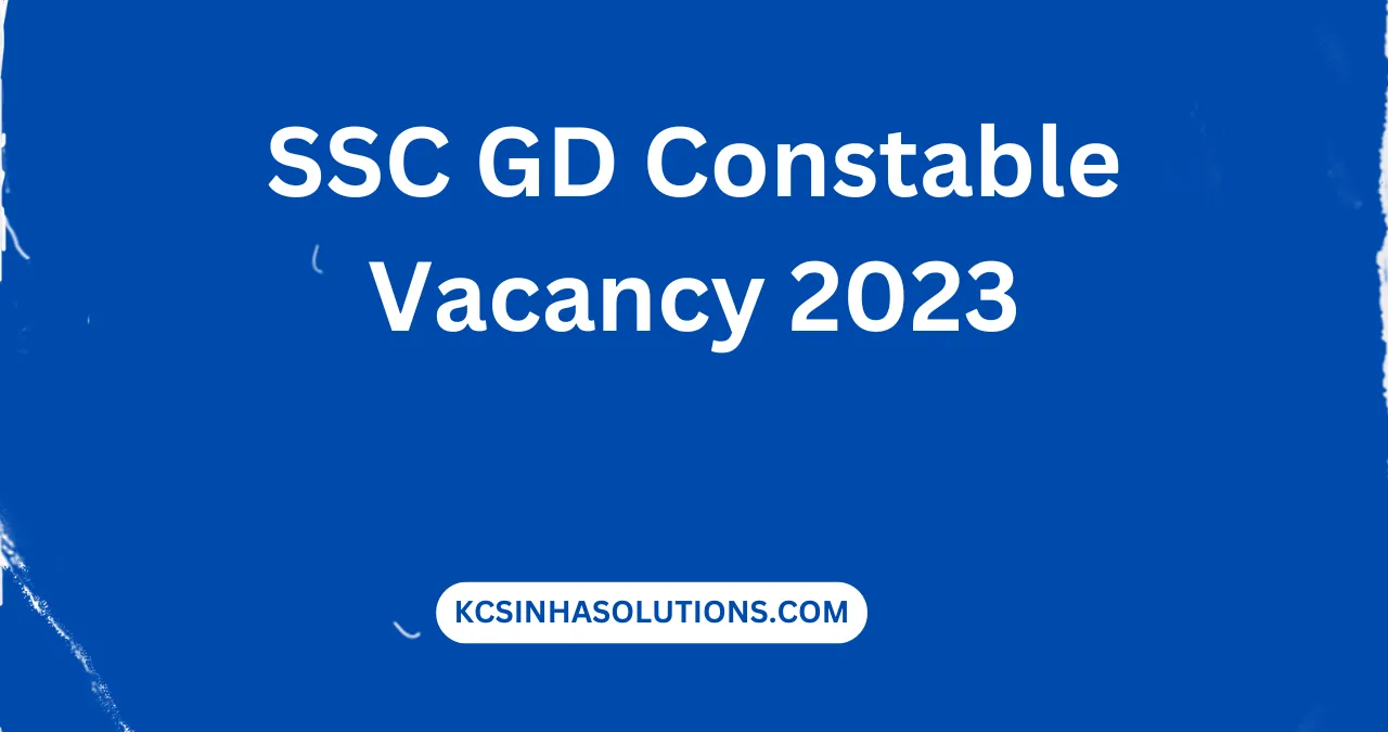 SSC GD Constable Vacancy 2023