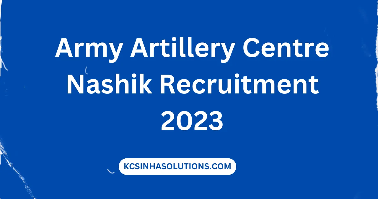 Army Artillery Centre Nashik Recruitment 2023