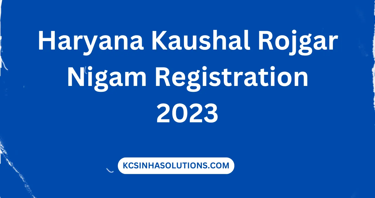 Haryana Kaushal Rojgar Nigam Registration 2023