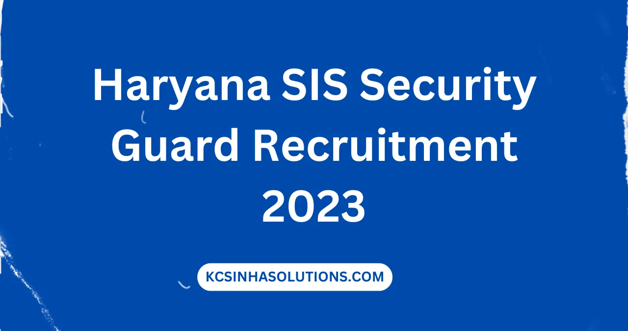 Haryana SIS Security Guard Recruitment 2023