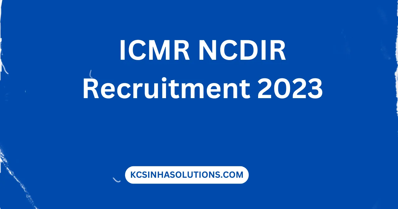 ICMR NCDIR Recruitment 2023
