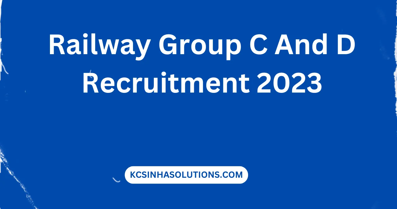 Railway Group C And D Recruitment 2023